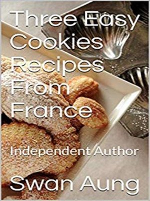 cover image of Three Easy Cookies Recipes From France